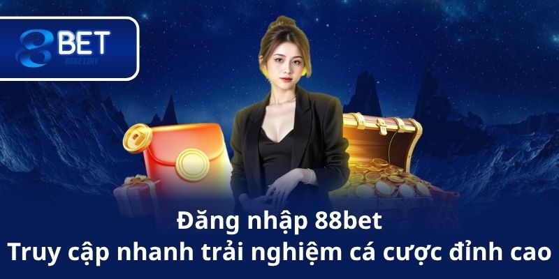 Đăng nhập 88bet Truy cập nhanh trải nghiệm cá cược đỉnh cao